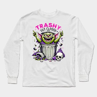 Trashy But Classy Long Sleeve T-Shirt